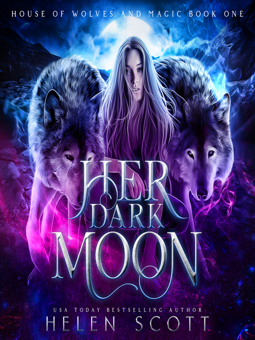 Title details for Her Dark Moon by Helen Scott - Available